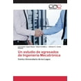 thumbnail image 1 of Un estudio de egresados de Ingeniería Mecatrónica (Paperback), 1 of 1