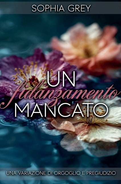 Un fidanzamento mancato: Una variazione di Orgoglio e pregiudizio, (Paperback)
