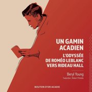 Un gamin acadien Lodyss e de Rom o LeBlanc vers Rideau Hall, Paperback