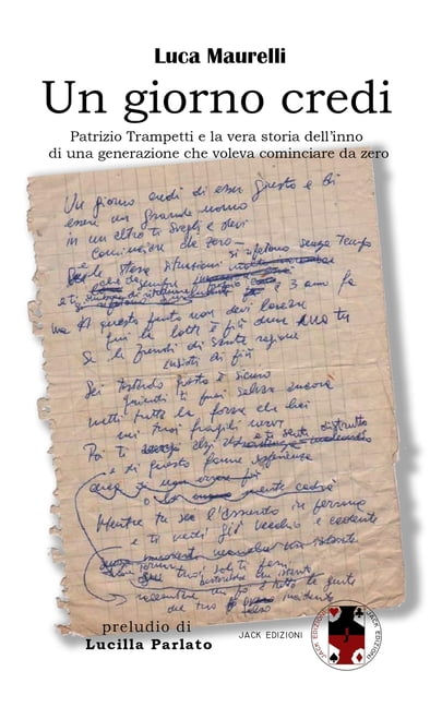 Un giorno credi: Patrizio Trampetti e la vera storia dell'inno di una generazione che voleva cominciare da zero, (Paperback)
