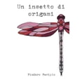 thumbnail image 1 of Un insetto di origami, (Paperback), 1 of 1