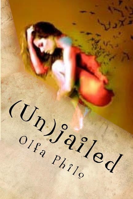 (Un)jailed: A Rebel at Heart (Paperback)