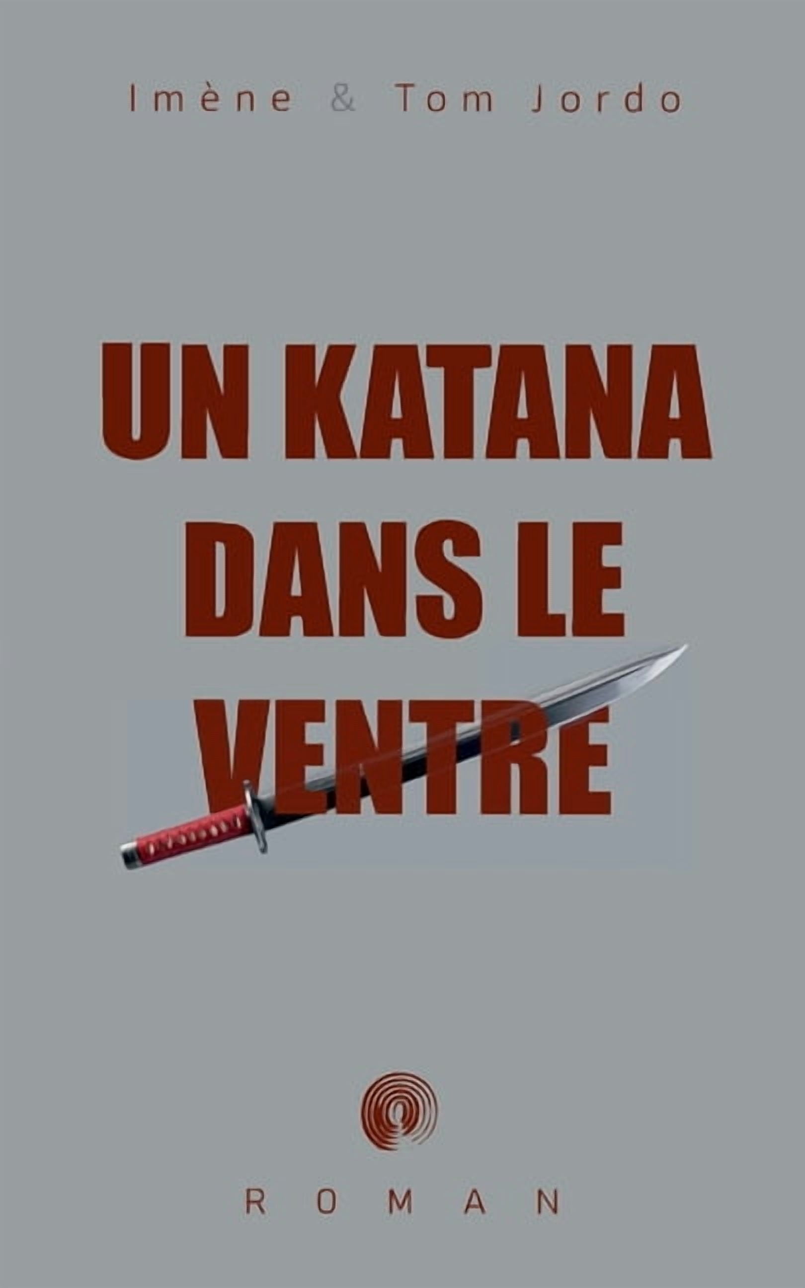 Un katana dans le ventre, (Paperback)