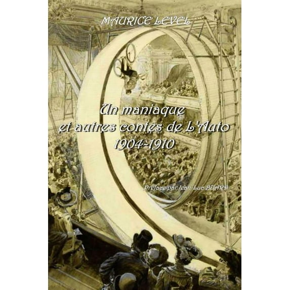 Un maniaque et autres Contes de l'Auto 1904-1910 Préface et bibliographie par Jean-Luc Buard, (Paperback)
