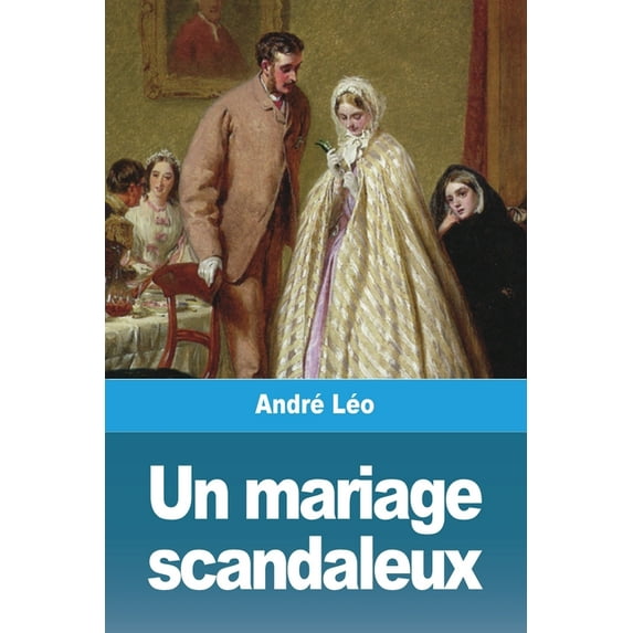 Un mariage scandaleux, (Paperback)