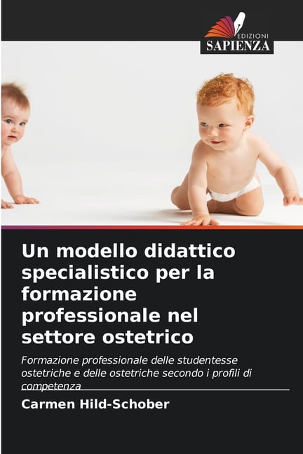 Un modello didattico specialistico per la formazione professionale nel settore ostetrico, (Paperback)