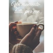 Un momento tutto per me 12 settimane per riscoprirmi e tornare a brillare, Paperback