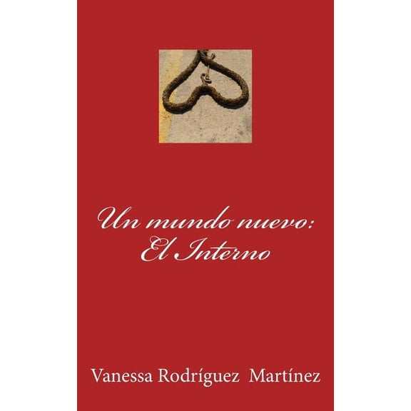 Un mundo nuevo: El Interno Spanish Edition Paperback 1542846951 9781542846950 Vanessa Rodrguez Martnez