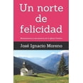 thumbnail image 1 of Un norte de felicidad: Mandamientos y sacramentos de la Iglesia Católica (Paperback), 1 of 1