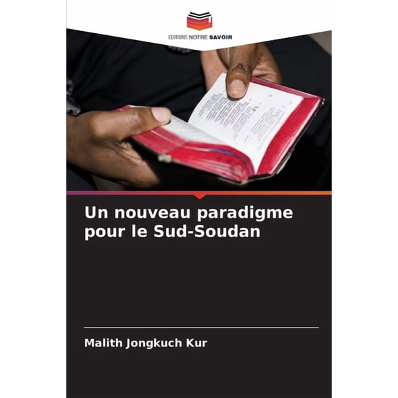 Un nouveau paradigme pour le Sud-Soudan, (Paperback)