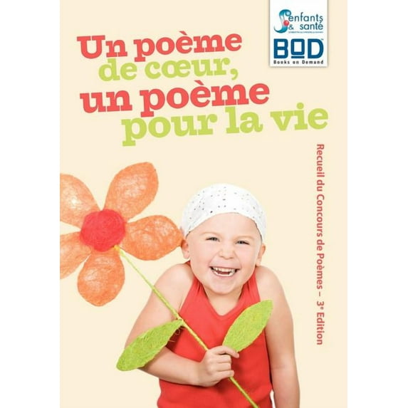 Un poème de coeur, un poème pour la vie - Edition 2010: Recueil du Concours de Poèmes - 3e Edition, (Paperback)