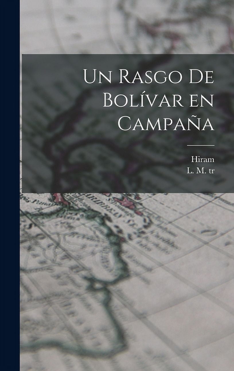 Un rasgo de Bolívar en campaña (Hardcover)