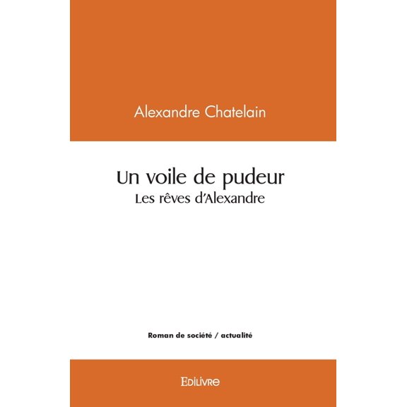 Un voile de pudeur/Les rves d'Alexandre, (Paperback)
