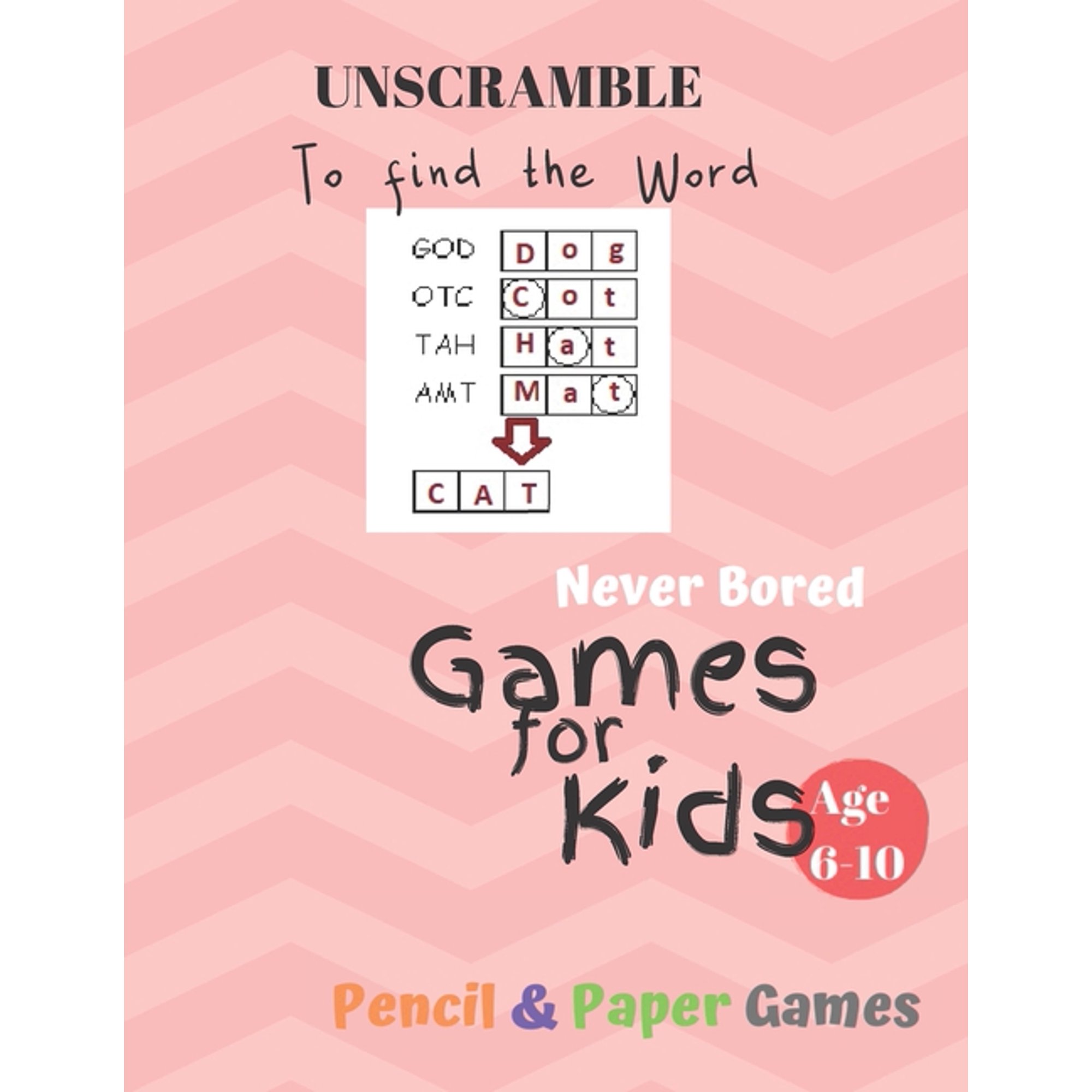 UnScramble To Find the word Games for Kids : Age 6-10: NEVER BORED