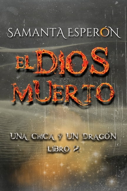 Una Chica y un DragÃ³n El dios muerto: Una chica y un dragÃ³n, libro 2, Book 2, (Paperback)