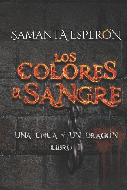Una Chica y un DragÃ³n Los colores de la sangre: Una chica y un dragÃ³n, libro 1, Book 1, (Paperback)