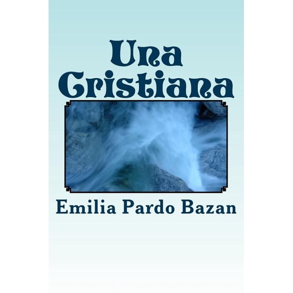 Una Cristiana Spanish Edition Spanish Edition Paperback 1545512361 9781545512364 Emilia Pardo Bazan