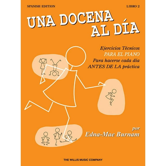 Una Docena al Dia: Ejercicios Tecnicos Para el Piano Para Hacerse Cada Dia Antes de la Practica, (Paperback)