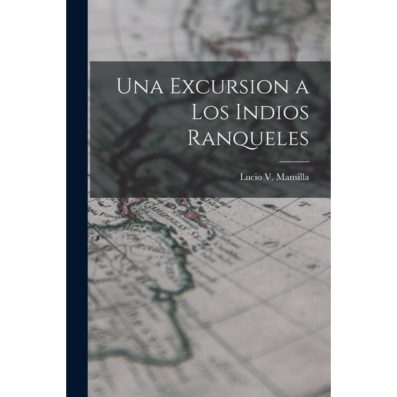 Una Excursion a los Indios Ranqueles, (Paperback)