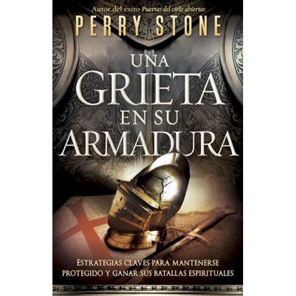 Pre-Owned Una grieta en su armadura: Estrategias claves para mantenerse protegido y ganar sus batallas espirituales (Spanish Edition) (Paperback) 1621361284 9781621361282
