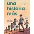 thumbnail image 1 of Una Historia Más (Just Another Story): Un Relato Gráfico de Migración (a Graphic Migration Account), (Hardcover), 1 of 1