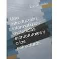 thumbnail image 1 of Una Introducción Informal a Los Materiales Estructurales Y a Las Estructuras (Paperback), 1 of 1