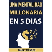 Una Mentalidad Millonaria en 5 D as Paperback