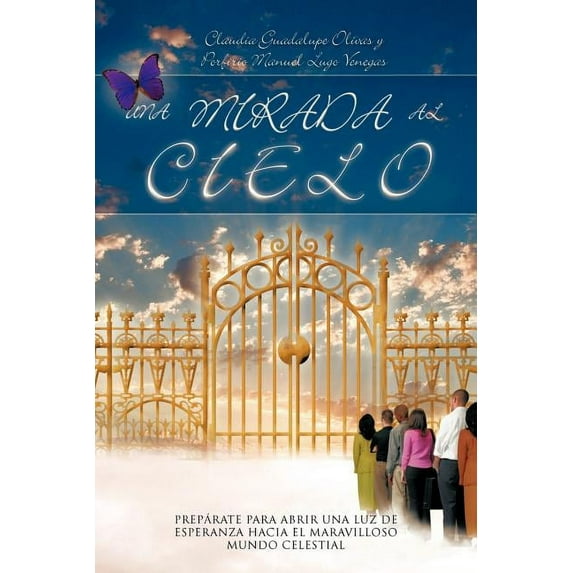 Una Mirada Al Cielo: Preparate Para Abrir Una Luz de Esperanza Hacia El Maravilloso Mundo Celestial (Paperback)