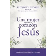 Una Mujer Conforme Al Coraz n de Jes s a Woman Who Reflects the Heart of Jesus Paperback