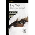 thumbnail image 1 of Una Novela Criminal (Premio Alfaguara 2018) / The Cassez-Vallarta Affair: A Crime Novel, (Paperback), 1 of 1
