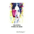 thumbnail image 1 of Una Nueva Forma de Amar : Poemario (Paperback), 1 of 1