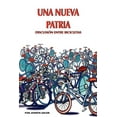 thumbnail image 1 of Una Nueva Patria: Discusion Entre Bicicletas (Paperback), 1 of 1