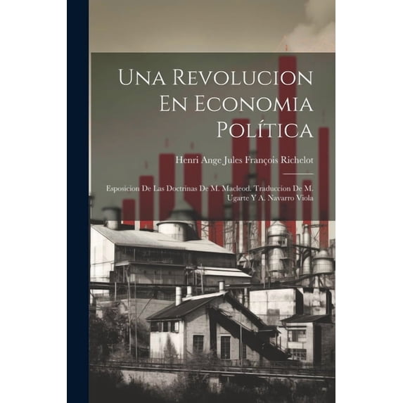 Una Revolucion En Economia Política (Paperback)