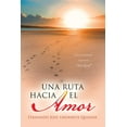 thumbnail image 1 of Una Ruta Hacia El Amor: Encontrando nuestra "Verdad", (Paperback), 1 of 1