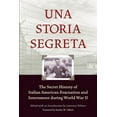 thumbnail image 1 of Una Storia Segreta: The Secret History of Italian American Evacuation and Internment During World War II, (Paperback), 1 of 1