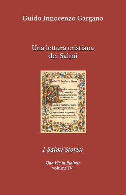 Una Via in Psalmis Una lettura cristiana dei Salmi: Volume Quarto - I Salmi Storici, Book 4, (Paperback)