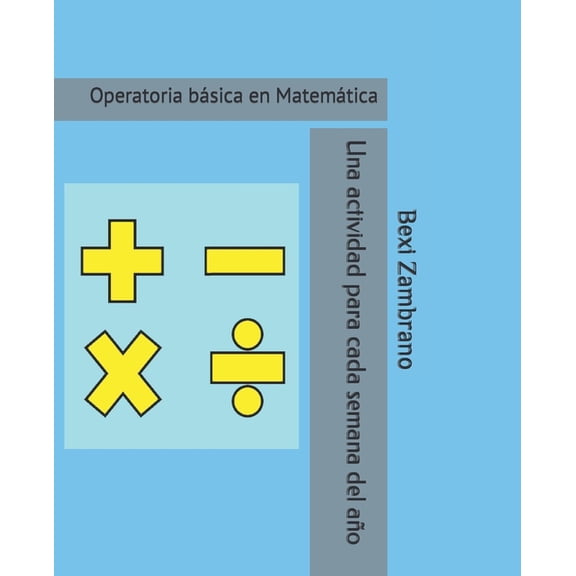 Una actividad para cada semana del ao: Operatoria bsica en Matemtica, (Paperback)