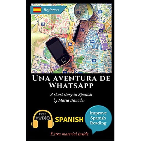 Pre-Owned Una aventura de WhatsApp: Learn Spanish with Improve Spanish Reading Downloadable Audio included (Paperback) 1521783136 9781521783139