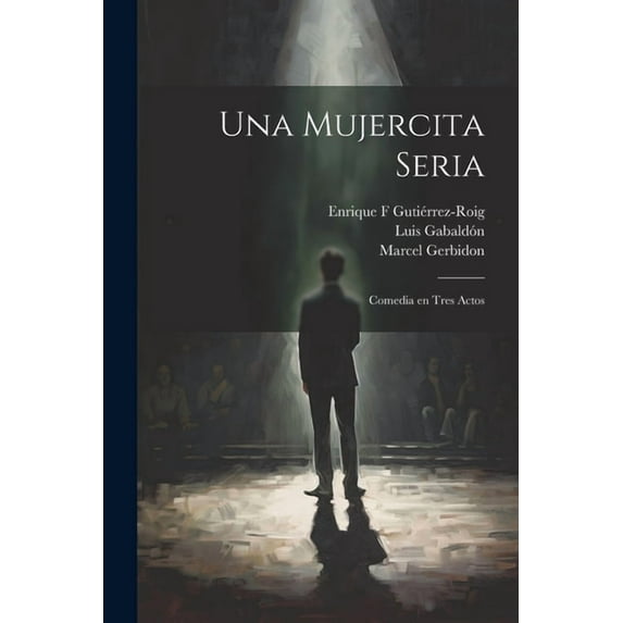 Una mujercita seria : Comedia en tres actos (Paperback)
