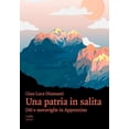 thumbnail image 1 of Gian Luca Diamanti Una patria in salita. Dèi e meraviglie in Appennino (Paperback), 1 of 1