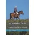 thumbnail image 1 of Una verdadera familia : La familia no siempre es de sangre (Paperback), 1 of 1