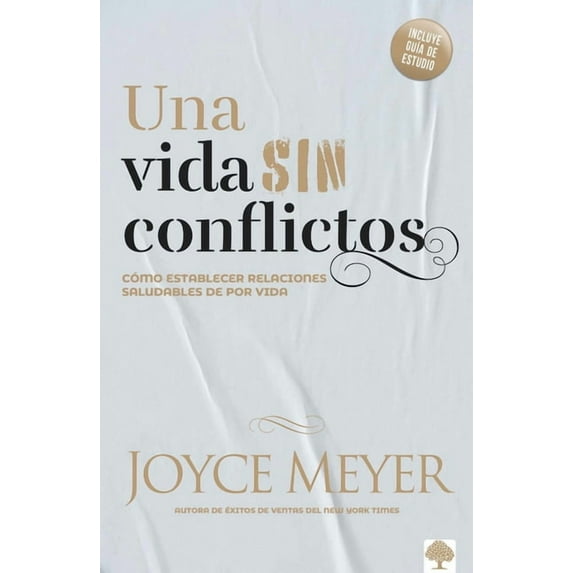 Una Vida Sin Conflictos: Cómo Establecer Relaciones Saludables de Por Vida, (Paperback)