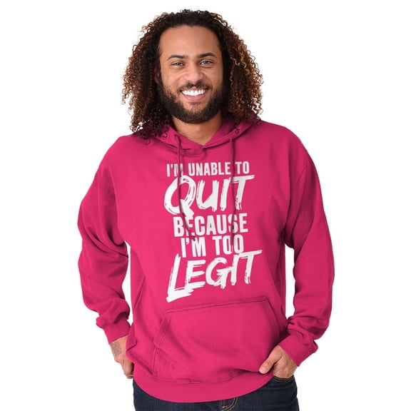 Unable To Quit Too Legit Gym Workout Hoodie Sweatshirt Women Men Brisco Brands S