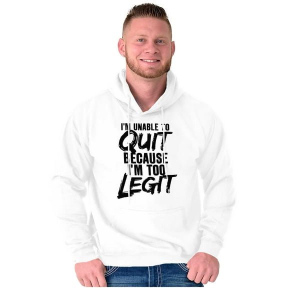 Unable To Quit Too Legit Gym Workout Hoodie Sweatshirt Women Men Brisco Brands S