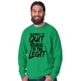 thumbnail image 1 of Funny Unable To Quit Too Legit Long Sleeve TShirt Men Women Brisco Brands L, 1 of 6