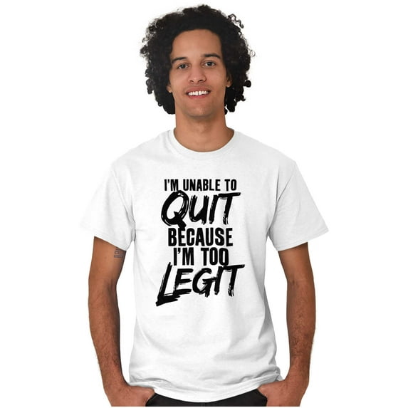 Unable To Quit Too Legit Gym Workout Men's Graphic T Shirt Tees Brisco Brands S