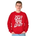 thumbnail image 1 of Unable To Quit Too Legit Gym Workout Sweatshirt for Men or Women Brisco Brands L, 1 of 6