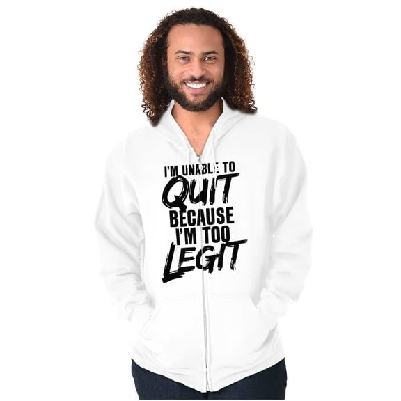 Unable To Quit Too Legit Gym Workout Zip Up Hoodie Men's Women's Brisco Brands L