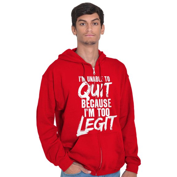 Unable To Quit Too Legit Gym Workout Zip Up Hoodie Men's Women's Brisco Brands M