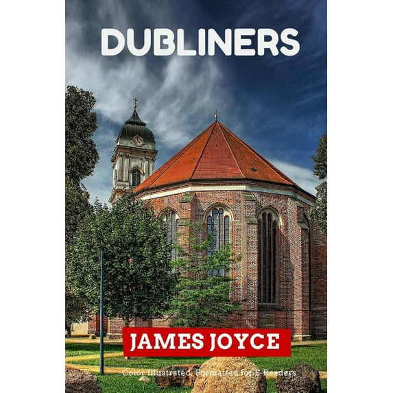Dubliners: Color Illustrated, Formatted for E-Readers